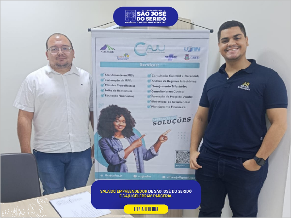 Sala do empreendedor   de  São José do Seridó e CAJU celebram parceria