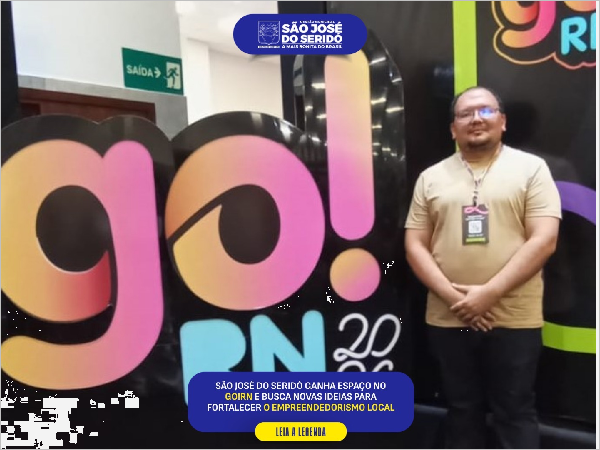 São José do Seridó ganha espaço no GO!RN e busca novas ideias para fortalecer o empreendedorismo lo [...]